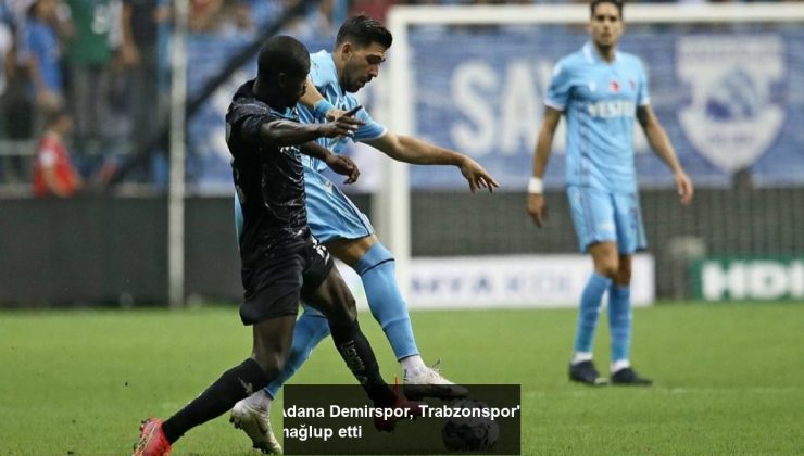 Adana Demirspor, Trabzonspor’u mağlup etti