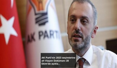 AK Parti’nin 2023 seçimlerine ait Vizyon Dokümanı 28 Ekim’de açıklanacak