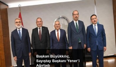Başkan Büyükkılıç, Sayıştay Başkanı Yener’i Ağırladı