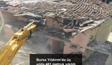 Bursa Yıldırım’da üç yılda 461 metruk yıkıldı