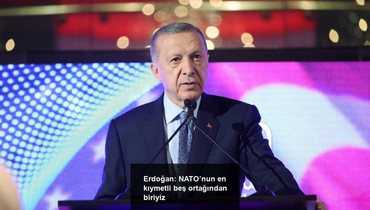 Erdoğan: NATO’nun en kıymetli beş ortağından biriyiz