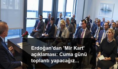 Erdoğan’dan ‘Mir Kart’ açıklaması: Cuma günü toplantı yapacağız