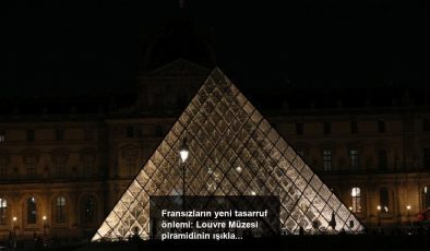 Fransızların yeni tasarruf önlemi: Louvre Müzesi piramidinin ışıkları karardı