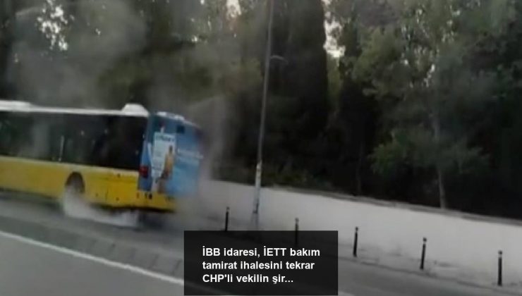 İBB idaresi, İETT bakım tamirat ihalesini tekrar CHP’li vekilin şirketine verdi