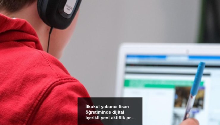 İlkokul yabancı lisan öğretiminde dijital içerikli yeni aktiflik programı