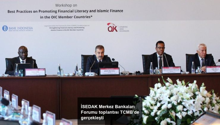 İSEDAK Merkez Bankaları Forumu toplantısı TCMB’de gerçekleşti