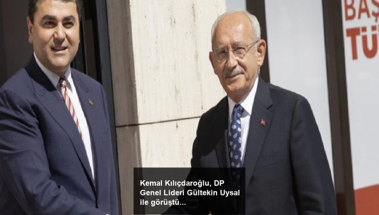 Kemal Kılıçdaroğlu, DP Genel Lideri Gültekin Uysal ile görüştü