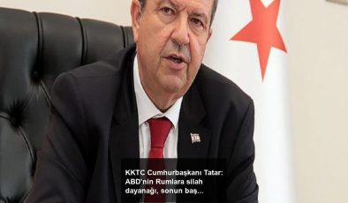 KKTC Cumhurbaşkanı Tatar: ABD’nin Rumlara silah dayanağı, sonun başlangıcı olur