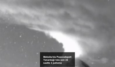 Meksika’da Popocatepetl Yanardağı’nda son 24 saatte 2 patlama