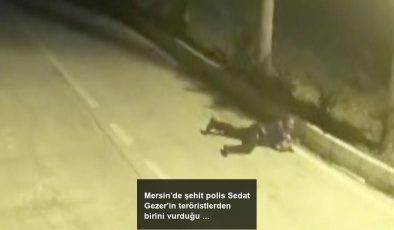 Mersin’de şehit polis Sedat Gezer’in teröristlerden birini vurduğu çatışma anı