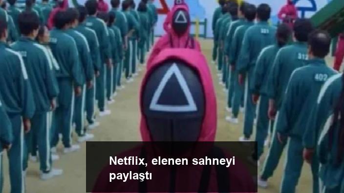 Netflix, elenen sahneyi paylaştı