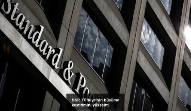 S&P, Türkiye’nin büyüme kestirimini yükseltti