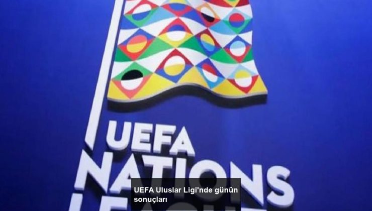 UEFA Uluslar Ligi’nde günün sonuçları