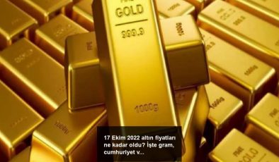 17 Ekim 2022 altın fiyatları ne kadar oldu? İşte gram, cumhuriyet ve çeyrek altın fiyatları…