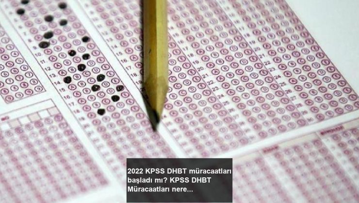 2022 KPSS DHBT müracaatları başladı mı? KPSS DHBT Müracaatları nereden ve nasıl yapılır?