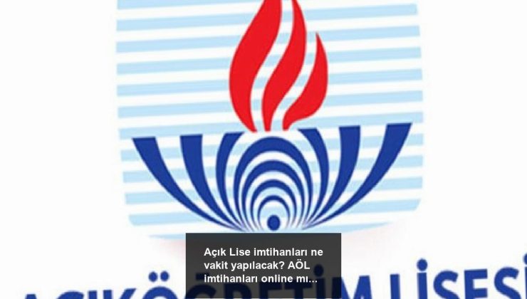 Açık Lise imtihanları ne vakit yapılacak? AÖL imtihanları online mı yapılacak?