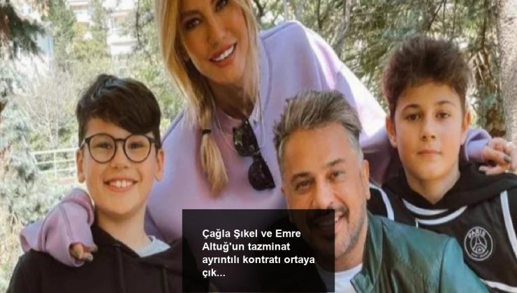 Çağla Şıkel ve Emre Altuğ’un tazminat ayrıntılı kontratı ortaya çıktı