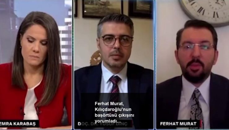 Ferhat Murat, Kılıçdaroğlu’nun başörtüsü çıkışını yorumladı