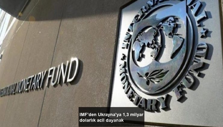 IMF’den Ukrayna’ya 1,3 milyar dolarlık acil dayanak
