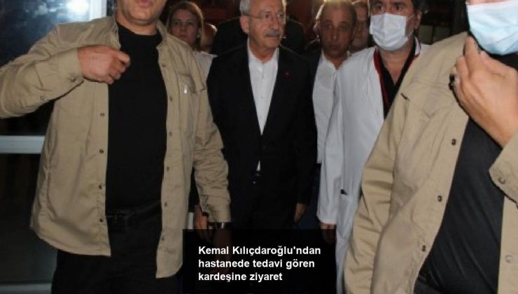 Kemal Kılıçdaroğlu’ndan hastanede tedavi gören kardeşine ziyaret