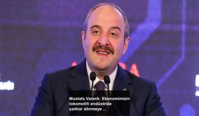 Mustafa Varank: Ekonomimizin lokomotifi endüstride çarklar dönmeye devam ediyor