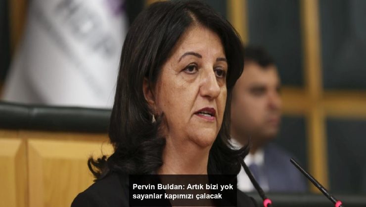 Pervin Buldan: Artık bizi yok sayanlar kapımızı çalacak