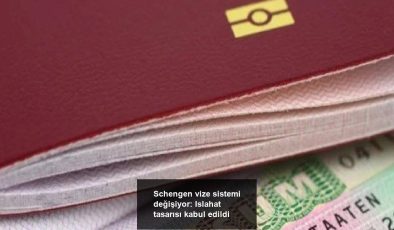 Schengen vize sistemi değişiyor: Islahat tasarısı kabul edildi