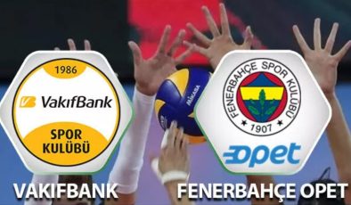 Filede dev derbi! Vakıfbank-Fenerbahçe voleybol maçı ne zaman, saat kaçta?