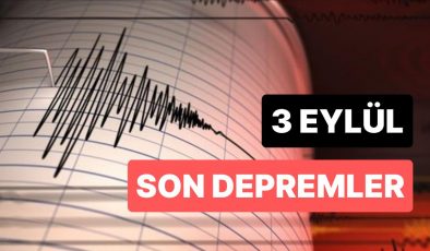 3 Eylül Pazar AFAD ve Kandilli Rasathanesi Son Depremler Listesi: Nerede Deprem Oldu?