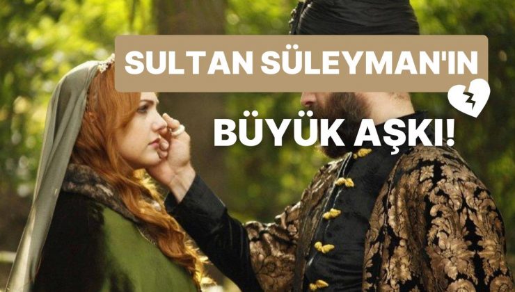 Efsanevi İlişkiler Serisi 2: Kanuni Sultan Süleyman ve Hürrem Sultan Çiftinin Hikayesi