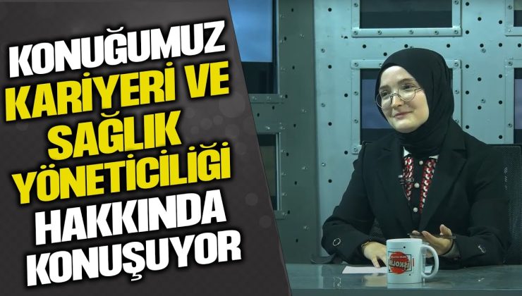 SAĞLIK YÖNETİMİNDE ZİRVEYE ÇIKAN ŞÜHEDA NUR ORUÇ: BAŞARI HİKAYESİ VE KARİYER YOLCULUĞU